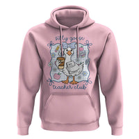 Silly Goose Teacher Club Hoodie Funny Back to School First Day