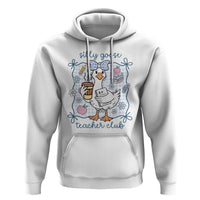 Silly Goose Teacher Club Hoodie Funny Back to School First Day