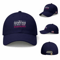 Im A Grown Man I Do What My Daughter Wants Baseball Cap Funny Father Daughter