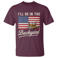 I'll Be in the Backyard T Shirt USA Flag Cigar and Bourbon