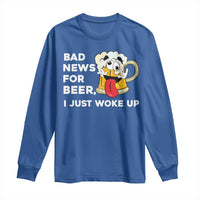 Funny Beer Drinking Long Sleeve Shirt Bad News for Beer I Just Woke Up - Wonder Print Shop