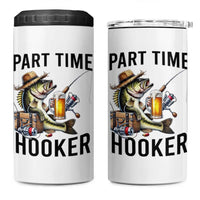 Part Time Hooker 4 in 1 Can Cooler Tumbler Funny Bass Fishing Beer Joke