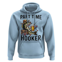 Part Time Hooker Hoodie Funny Bass Fishing Beer Joke - Wonder Print Shop
