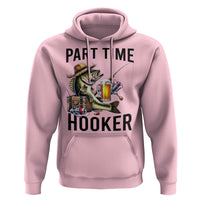 Part Time Hooker Hoodie Funny Bass Fishing Beer Joke - Wonder Print Shop