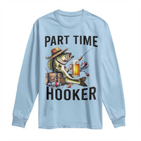 Part Time Hooker Long Sleeve Shirt Funny Bass Fishing Beer Joke - Wonder Print Shop