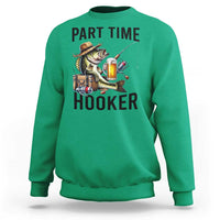 Part Time Hooker Sweatshirt Funny Bass Fishing Beer Joke - Wonder Print Shop
