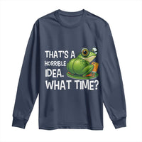 Thats A Horrible Idea What Time Long Sleeve Shirt Funny Frog Joke Meme - Wonder Print Shop