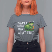 Thats A Horrible Idea What Time T Shirt For Women Funny Frog Joke Meme - Wonder Print Shop