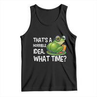 Thats A Horrible Idea What Time Tank Top Funny Frog Joke Meme - Wonder Print Shop