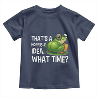 Thats A Horrible Idea What Time Toddler T Shirt Funny Frog Joke Meme - Wonder Print Shop