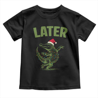 Funny Gator Sarcastic Christmas Toddler T Shirt Later Alligator - Wonder Print Shop