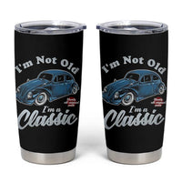 I'm Not Old I'm Classic Tumbler Cup Vintage Distressed Classic Bug Travel