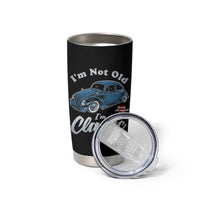 I'm Not Old I'm Classic Tumbler Cup Vintage Distressed Classic Bug Travel