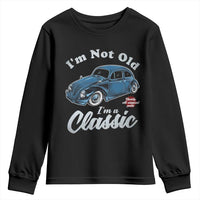 I'm Not Old I'm Classic Youth Sweatshirt Vintage Distressed Classic Bug Travel