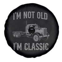 I'm Not Old I'm Classic Spare Tire Cover Retro Needlenose Semi Truck Old School Distressed Big Rig 18 Wheeler