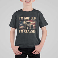 I'm Not Old I'm Classic T Shirt For Kid Vintage Distressed Big Rig 18 Wheeler Driver
