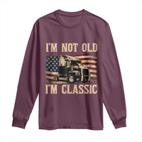 I'm Not Old I'm Classic Long Sleeve Shirt Vintage Distressed Big Rig 18 Wheeler Driver