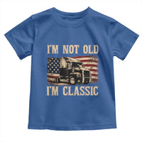 I'm Not Old I'm Classic Toddler T Shirt Vintage Distressed Big Rig 18 Wheeler Driver