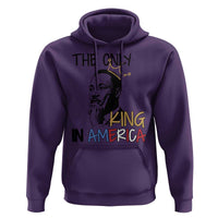 Martin Luther King Jr Hoodie The Only King An America - Wonder Print Shop