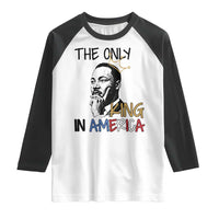 Martin Luther King Jr Raglan Shirt The Only King An America - Wonder Print Shop
