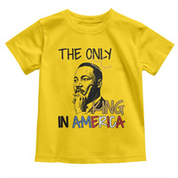 Martin Luther King Jr Toddler T Shirt The Only King An America - Wonder Print Shop