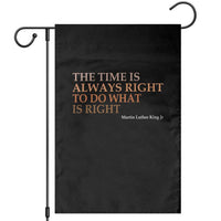 The Time is Always Right Garden Flag Martin Luther King Jr MLK Quote - Wonder Print Shop