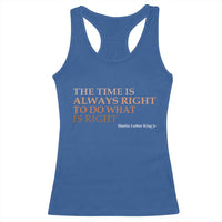 The Time is Always Right Racerback Tank Top Martin Luther King Jr MLK Quote - Wonder Print Shop