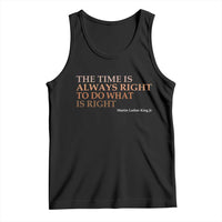 The Time is Always Right Tank Top Martin Luther King Jr MLK Quote - Wonder Print Shop