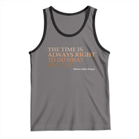 The Time is Always Right Tank Top Martin Luther King Jr MLK Quote - Wonder Print Shop