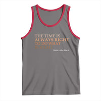 The Time is Always Right Tank Top Martin Luther King Jr MLK Quote - Wonder Print Shop