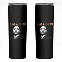 Martin Luther King Jr Skinny Tumbler I Have a Dream Cool Melanin Black History - Wonder Print Shop