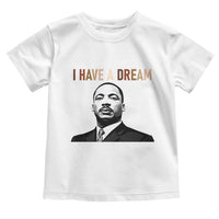 Martin Luther King Jr Toddler T Shirt I Have a Dream Cool Melanin Black History - Wonder Print Shop