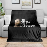 His Dream Still Matters Throw Blanket Martin Luther King Jr - Wonder Print Shop