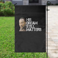 His Dream Still Matters Garden Flag Martin Luther King Jr - Wonder Print Shop
