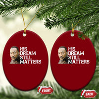 His Dream Still Matters Ceramic Ornament Martin Luther King Jr - Wonder Print Shop