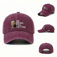 His Dream Still Matters Washed Cotton Baseball Cap Martin Luther King Jr