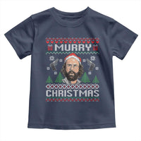 Murray Christmas Toddler T Shirt Funny Stranger Holiday Meme - Wonder Print Shop