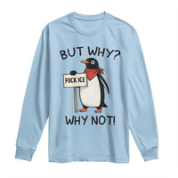 Fck ICE Long Sleeve Shirt Nihilist Penguin Anti-Government Meme