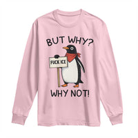 Fck ICE Long Sleeve Shirt Nihilist Penguin Anti-Government Meme