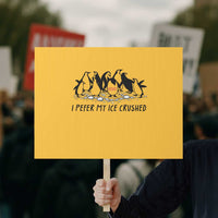 Funny Penguins Resist Protest Protest Sign I Pefer My Ice Crushed