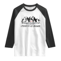 Funny Penguins Resist Protest Raglan Shirt I Pefer My Ice Crushed