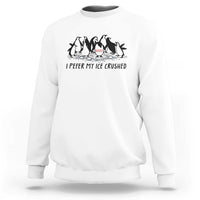 Funny Penguins Resist Protest Sweatshirt I Pefer My Ice Crushed