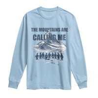 Funny Nihilist Penguin Hiking Long Sleeve Shirt The Mountains Are Calling Me