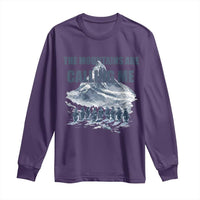 Funny Nihilist Penguin Hiking Long Sleeve Shirt The Mountains Are Calling Me