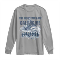 Funny Nihilist Penguin Hiking Long Sleeve Shirt The Mountains Are Calling Me