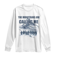 Funny Nihilist Penguin Hiking Long Sleeve Shirt The Mountains Are Calling Me