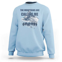 Funny Nihilist Penguin Hiking Sweatshirt The Mountains Are Calling Me