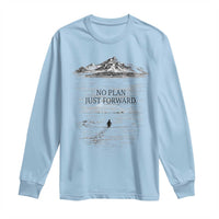 Funny Nihilist Penguin Hiking Long Sleeve Shirt No Plan Just Forward