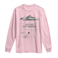 Funny Nihilist Penguin Hiking Long Sleeve Shirt No Plan Just Forward