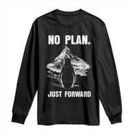 Nihilist Penguin Hiking Meme Long Sleeve Shirt No Plan Just Forward